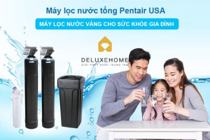Lọc nước tổng Pentair – Giá trị tạo nên sự khác biệt