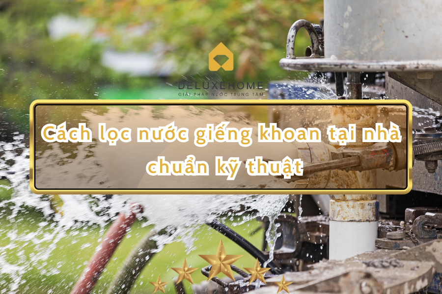 Cách lọc nước giếng khoan tại nhà4